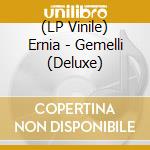 (LP Vinile) Ernia - Gemelli (Deluxe) lp vinile