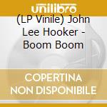 (LP Vinile) John Lee Hooker - Boom Boom lp vinile