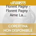 Florent Pagny - Florent Pagny - Aime La Vie/Toujours Et Encore (2Cd cd
