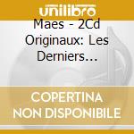 Maes - 2Cd Originaux: Les Derniers Salopards / Pure cd musicale