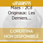 Maes - 2Cd Originaux: Les Derniers Salopards / Pure cd