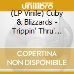 (LP Vinile) Cuby & Blizzards - Trippin' Thru' A.. -Clrd- lp vinile