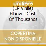 (LP Vinile) Elbow - Cast Of Thousands vinile