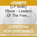 (LP Vinile) Elbow - Leaders Of The Free World vinile