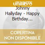Johnny Hallyday - Happy Birthday Johnny (3 Cd) cd
