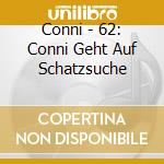 Conni - 62: Conni Geht Auf Schatzsuche cd