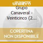 Grupo Canaveral - Veinticinco (2 Cd) cd