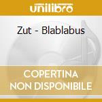 Zut - Blablabus cd