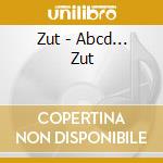 Zut - Abcd... Zut cd