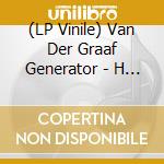 (LP Vinile) Van Der Graaf Generator - H To He Who Am The Only On vinile