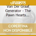 Van Der Graaf Generator - The Pawn Hearts Sessions (Deluxe) (3 Cd) cd