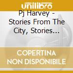 Pj Harvey - Stories From The City, Stories From The Sea Demos cd