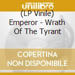 (LP Vinile) Emperor - Wrath Of The Tyrant vinile