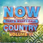 Now That's What I Call Country Volume 13 / Various cd