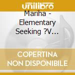 Mariha - Elementary Seeking ?V Revisited! (15 + 4 Trax)