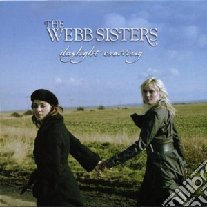 Webb Sisters - Daylight Crossing cd musicale di Webb Sisters