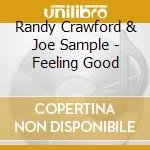 Randy Crawford & Joe Sample - Feeling Good cd musicale di CRAWFORD & SAMPLE