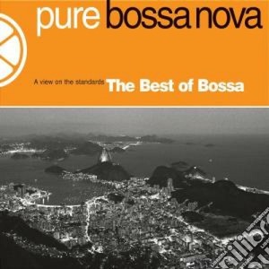 Best Of Pure Bossa Nova cd musicale di ARTISTI VARI