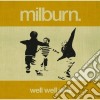 Milburn - Well Well Well cd