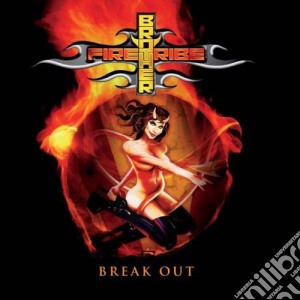 Brother Firetribe - Break Out cd musicale di Brother Firetribe