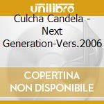 Culcha Candela - Next Generation-Vers.2006 cd