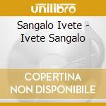 Sangalo Ivete - Ivete Sangalo cd musicale di Sangalo Ivete
