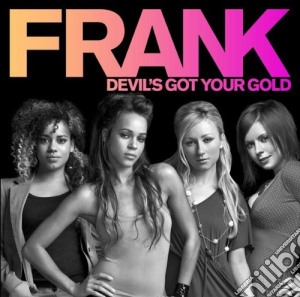 Frank - Devil'S Got Your Gold cd musicale di Frank