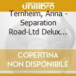 Ternheim, Anna - Separation Road-Ltd Delux (2 Cd) cd musicale di Ternheim, Anna