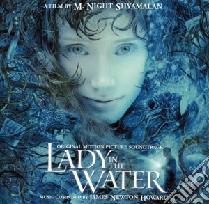 James Newton Howard - Lady In The Water (Score) / O.S.T. cd musicale di O.S.T.