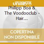 Phillipp Boa & The Voodooclub - Hair (Remastered) cd musicale di Phillipp Boa & The Voodooclub