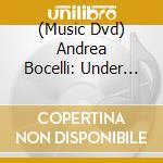 (Music Dvd) Andrea Bocelli: Under The Desert Sky cd musicale
