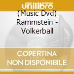 (Music Dvd) Rammstein - Volkerball cd