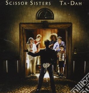 Scissor Sisters - Ta-dah cd musicale di Scissor Sisters
