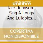 Jack Johnson - Sing-A-Longs And Lullabies For The Film Curious George cd