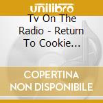 Tv On The Radio - Return To Cookie Mountain cd