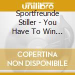 Sportfreunde Stiller - You Have To Win Zweikampf cd