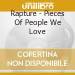 Rapture - Pieces Of People We Love cd