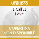 I Call It Love cd