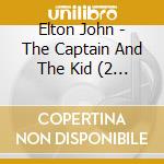 Elton John - The Captain And The Kid (2 Cd) cd musicale di Elton John