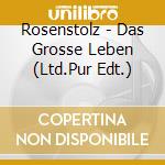 Rosenstolz - Das Grosse Leben (Ltd.Pur Edt.) cd musicale di Rosenstolz