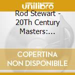 Rod Stewart - 20Th Century Masters: Millennium Collection cd