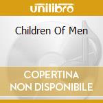 Children Of Men cd musicale di ARTISTI VARI