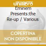 Eminem Presents:the Re-up / Various cd musicale