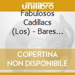 Fabulosos Cadillacs (Los) - Bares Y Fondas cd musicale di Fabulosos Cadillacs (Los)