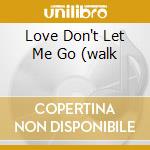 Love Don't Let Me Go (walk cd musicale di GUETTA D. VS THE EGG