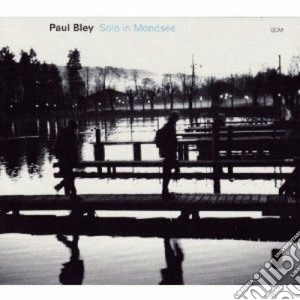 Paul Bley - Solo In Mondsee cd musicale di Paul Bley
