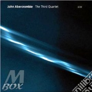 John Abercrombie - The Third Quartet cd musicale di John Abercrombie