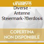 Diverse - Antenne Steiermark-?Berdosis cd musicale di Diverse