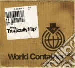 Tragically Hip (The) - World Container cd