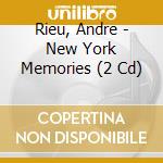 Rieu, Andre - New York Memories (2 Cd)